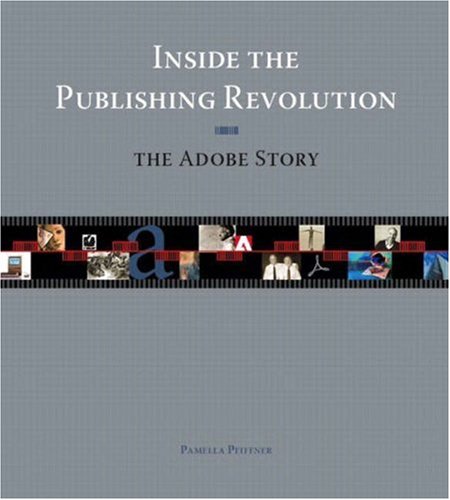 Inside The Publishing Revolution The Adobe Story 1st Edition Pamela Pfiffner