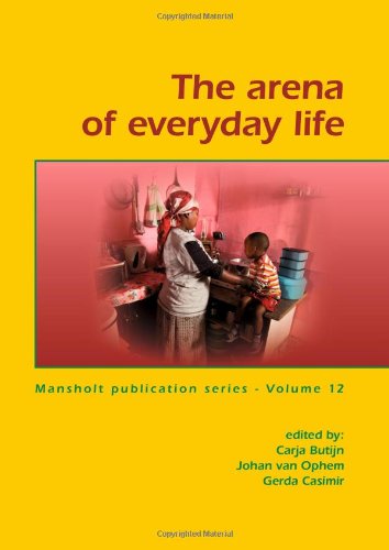 The Arena Of Everyday Life Carja Butijn Johan Van Ophem Gerda Casimir