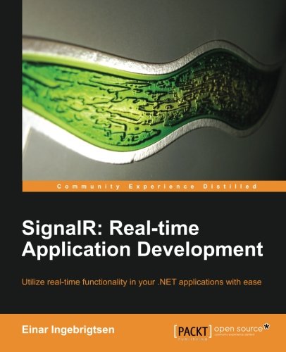 Signalr Realtime Application Development Einar Ingebrigtsen