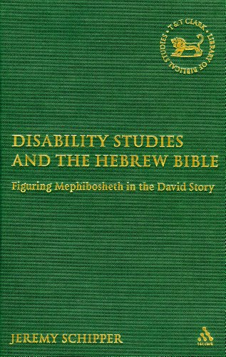 Disability Studies And The Hebrew Bible Figuring Mephibosheth In The David Story Jeremy Schipper