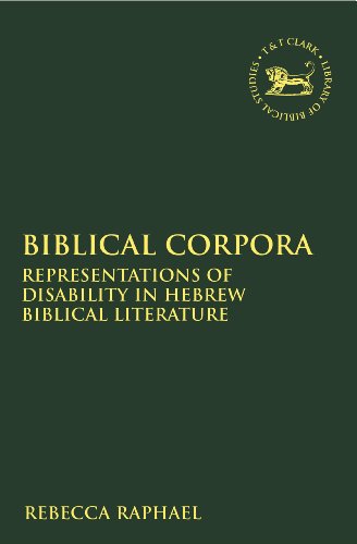 Biblical Corpora Representations Of Disability In Hebrew Biblical Literature Rebecca Raphael