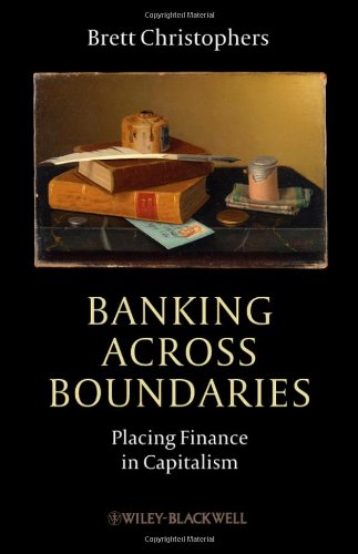 Banking Across Boundaries Placing Finance In Capitalism 1st Edition Brett Christophers