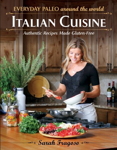 Everyday Paleo Around The World Italian Cuisine Original Sarah Fragoso