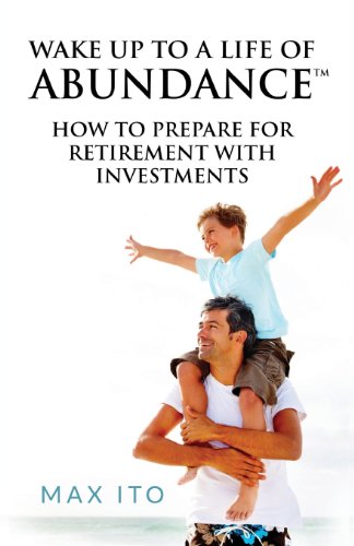 Wake Up To A Life Of Abundance How To Prepare For Retirement With Investments Max Ito