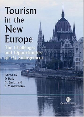 Tourism In The New Europe The Challenges And Opportunities Of Eu Enlargement First D Hall