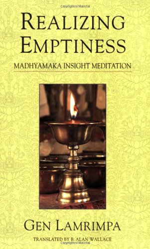Realizing Emptiness Madhyamaka Insight Meditation Gen Lamrimpa