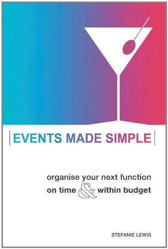 Events Made Simple Organise Your Next Function On Time And Within Budget Stefanie Lewis