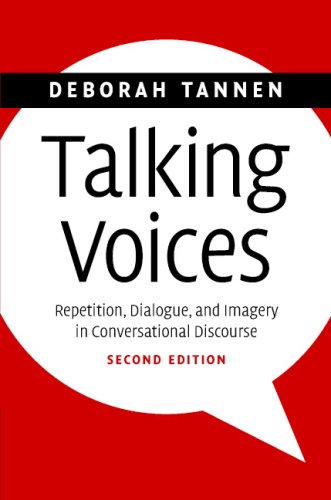 Talking Voices Repetition Dialogue And Imagery In Conversational Discourse 2nd Edition Deborah Tannen