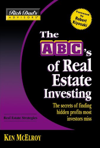 Rich Dads Advisors The Abcs Of Real Estate Investing The Secrets Of Finding Hidden Profits Most Investors Miss First Edition Ken Mcelroy