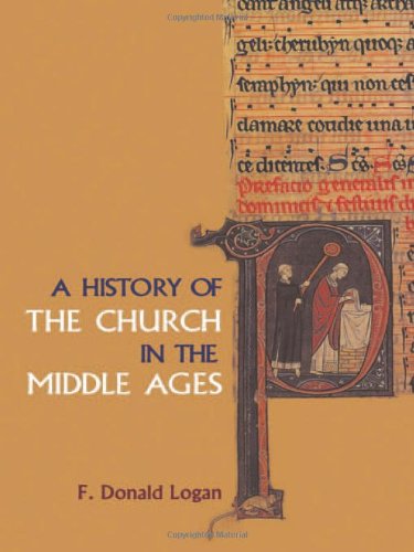 A History Of The Church In The Middle Ages F Donald Logan