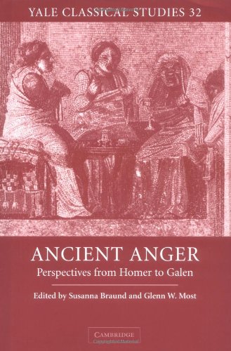 Ancient Anger Perspectives From Homer To Galen Susanna Braund