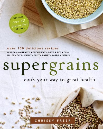 Supergrains Cook Your Way To Great Health Chrissy Freer