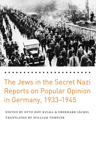 The Jews In The Secret Nazi Reports On Popular Opinion In Germany 19331945 Otto Dov Kulka