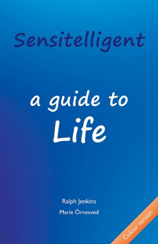 Sensitelligent A Guide To Life Ralph K Jenkins Marie örnesved
