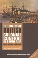 The Limits Of British Colonial Control In South Asia Spaces Of Disorder In The Indian Ocean Region 1st Edition Ashwini Tambe