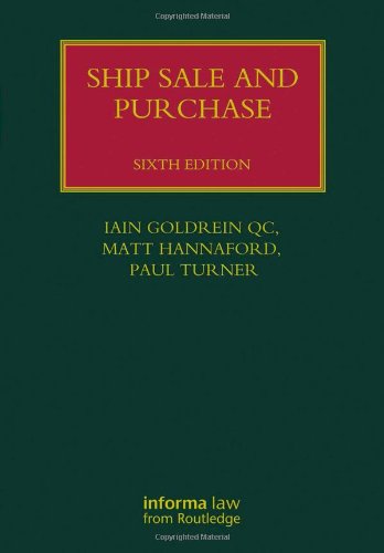 Ship Sale And Purchase 6th Edition Iain Goldrein Matt Hannaford