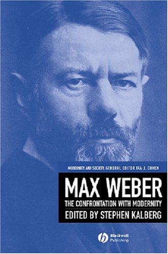 Readings And Commentary On Modernity 1st Edition Max Weber Stephen Kalberg Ed
