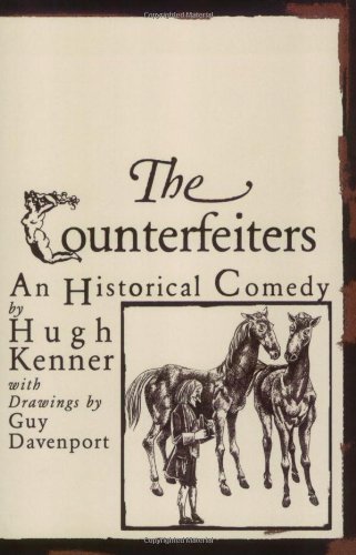 The Counterfeiters An Historical Comedy Hugh Kenner Guy Davenport Illustration
