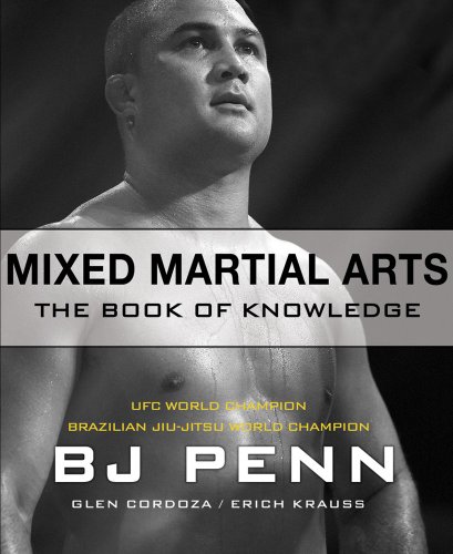 Mixed Martial Arts The Book Of Knowledge Bj Penn Glen Cordoza
