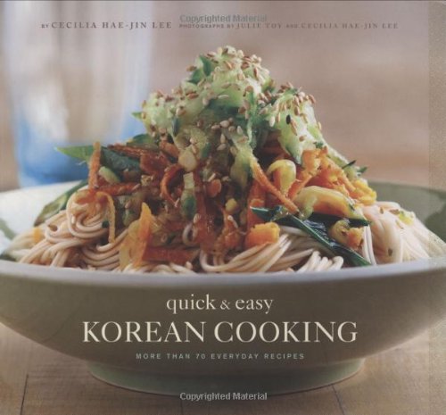 Quick And Easy Korean Cooking Cecilia Haejin Lee