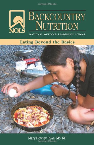 Nols Backcountry Nutrition Mary Howley Ryan Ms Rd
