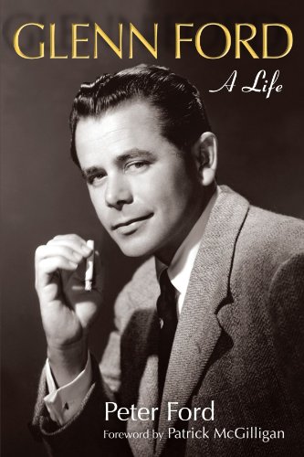 Glenn Ford A Life 1st Edition Peter Ford Patrick Mcgilligan