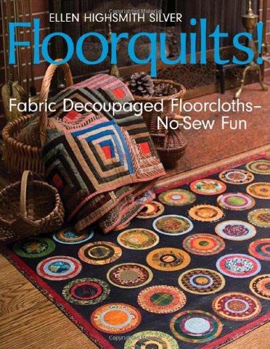 Floorquilts Fabric Decoupaged Floorclothsnosew Fun Ellen Highsmith Silver