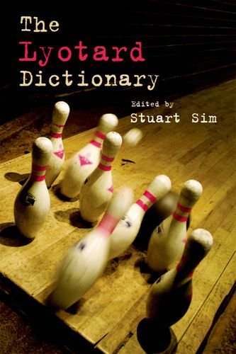 The Lyotard Dictionary Stuart Sim