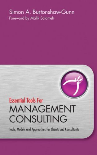 Essential Tools For Management Consulting Tools Models And Approaches For Clients And Consultants 1st Edition Simon Burtonshawgunn