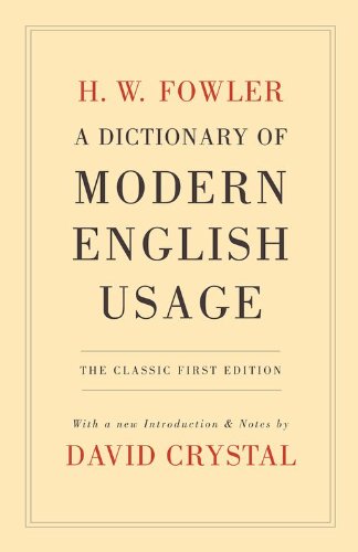 A Dictionary Of Modern English Usagethe Classic First Edition Reissue H W Fowler