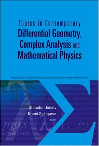 Topics In Contemporary Differential Geometry Complex Analysis And Mathematical Physics Proceedings Of The 8th International Workshop On Complex And Infomatics Bulgaria 2126 August Stancho Dimiev
