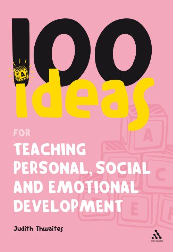 100 Ideas For Teaching Personal Social And Emotional Development 1st Edition Judith Thwaites