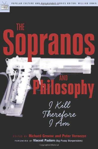 The Sopranos And Philosophy I Kill Therefore I Am First Paperback Edition Richard Greene