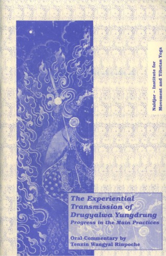 The Experiental Transmission Of Drugyalwa Yungdrung 1st Edition Tenzin Wangyal Rinpoche