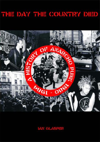 The Day The Country Died A History Of Anarcho Punk 1980 To 1984 Ian Glasper