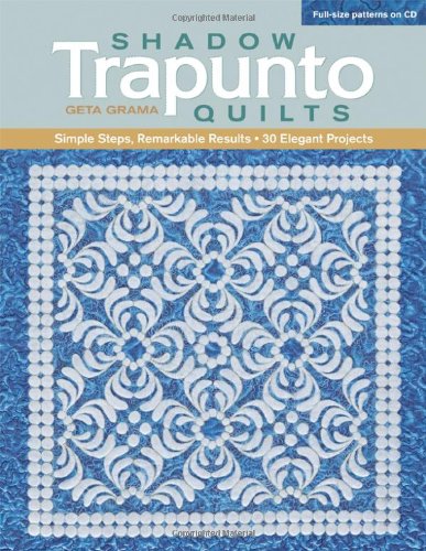 Shadow Trapunto Quilts Simple Steps Remarkable Results 30 Elegant Projects Papcdr Geta Grama