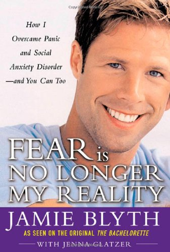 Fear Is No Longer My Reality 1st Edition Jamie Blyth Jenna Glatzer