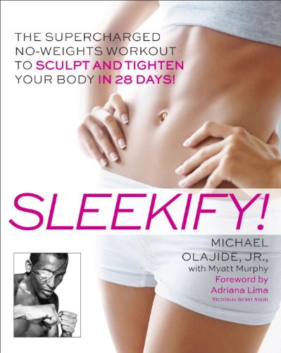 Sleekify The Supercharged Noweights Workout To Sculpt And Tighten Your Body In 28 Days 1st Edition Michael Olajide Jr