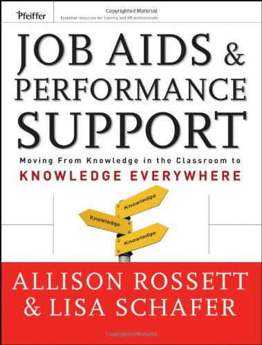 Job Aids And Performance Support Moving From Knowledge In The Classroom To Knowledge Everywhere 2nd Edition Allison Rossett