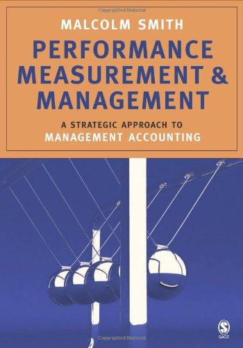 Performance Measurement And Management A Strategic Approach To Management Accounting 1st Edition Malcolm Smith