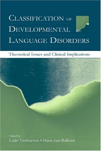 Classification Of Developmental Language Disorders Theoretical Issues And Clinical Implications Ludo Verhoeven