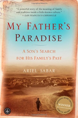 My Fathers Paradise A Sons Search For His Familys Past 1st Edition Ariel Sabar
