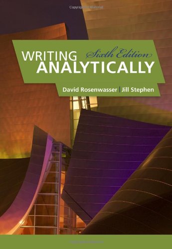 Writing Analytically 6th Edition David Rosenwasser Jill Stephen