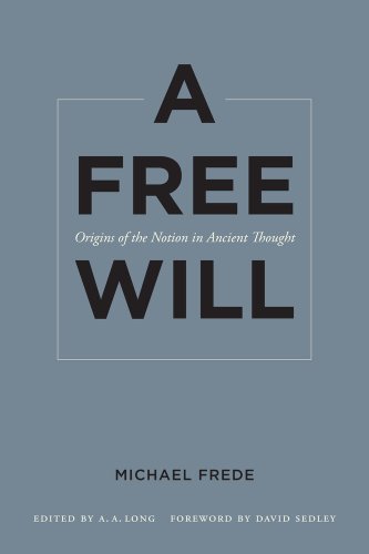 A Free Will Origins Of The Notion In Ancient Thought 1st Edition Michael Frede