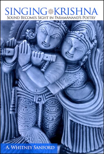 Singing Krishna Sound Becomes Sight In Paramanands Poetry A Whitney Sanford