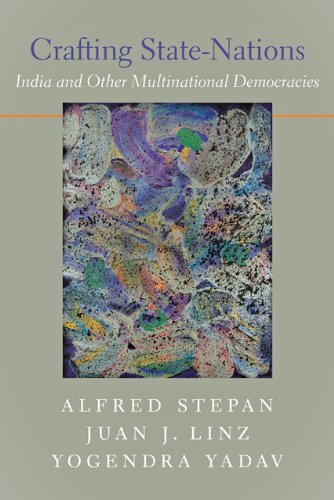 Crafting Statenations India And Other Multinational Democracies 1st Edition Alfred Stepan