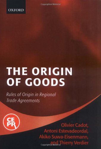 The Origin Of Goods Rules Of Origin In Regional Trade Agreements Olivier Cadot