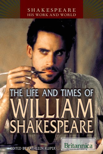 The Life And Times Of William Shakespeare Kathleen Kuiper