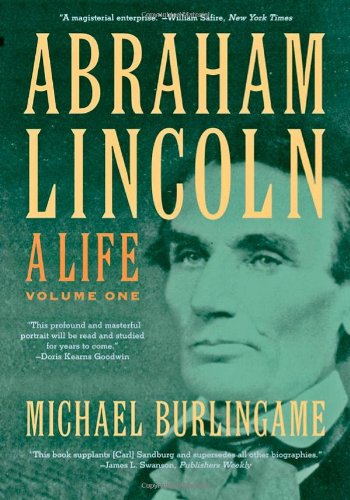 Abraham Lincoln A Life Reprint Michael Burlingame
