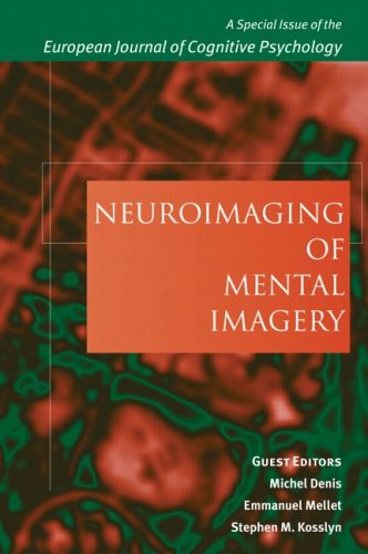 Neuroimaging Of Mental Imagery A Special Issue Of The European Journal Of Cognitive Psychology Michel Denis